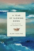 A Year of Slowing Down: Daily Devotions for Unhurried Living (en Inglés)
