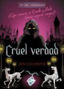 Cruel verdad. Un giro inesperado (in Spanish)