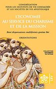 L'Economie au Service du Charisme et de la Mission. Boni Dispensatores Multiformis Gratiae Dei. Orientations (Documenti Vaticani) (en Francés)