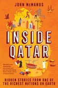 Inside Qatar: Hidden Stories From one of the Richest Nations on Earth (en Inglés)