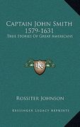 captain john smith 1579-1631: true stories of great americans (en Inglés)