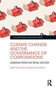 Climate Change and the Governance of Corporations: Lessons From the Retail Sector (The Responsible Investment Series)