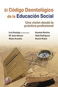 El Código Deontológico de la Educación Social: Una Visión Desde la Práctica Profesional (Ensayo)