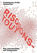 Risquons-Tout: Planetary Artists Venture Into Risk, Unpredictability, and Transgression (en Inglés)