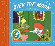 over the moon,a collection of first books: goodnight moon, the runaway bunny, my world