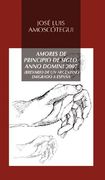 Amores de principio de siglo. Anno Domini 2007: Breviario de un argentino emigrado a España (Biblioteca de aurores contemporáneos. Serie Poesía)