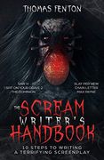 The Scream Writer'S Handbook: How to Write a Terrifying Screenplay in 10 Bloody Steps (en Anglais)