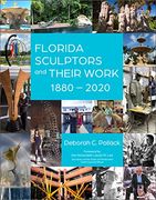 Florida Sculptors and Their Work: 1880–2020 (en Inglés)