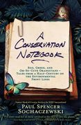 A Conservation Notebook: Ego, Greed and Oh-So-Cute Orangutans - Tales from a Half-Century on the Environmental Front Lines (en Inglés)