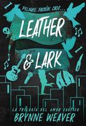Leather & Lark: La Trilogía del Amor Caótico 2
