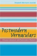 postmodern vernaculars,chicana literature and postmodern rhetoric