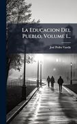 La Educacion del Pueblo, Volume 1.