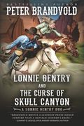 Lonnie Gentry and the Curse of Skull Canyon: A Lonnie Gentry duo (en Inglés)
