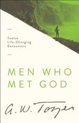 Men Who Met God: Twelve Life-Changing Encounters