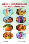 Cuentos de ensueño inolvidables para niños y niñas valientes