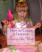 How to Create a Fantastic Fairy Tea Party (With Hardly Any Cooking)