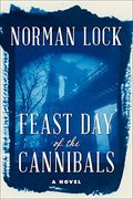 Feast day of the Cannibals (The American Novels)