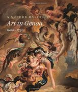 A Superb Baroque: Art in Genoa, 1600-1750 