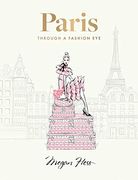 Paris: Through a Fashion Eye: Special Edition (en Inglés)