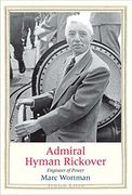 Admiral Hyman Rickover: Engineer of Power (Jewish Lives) 