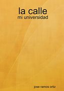 La Calle: Mi Universidad