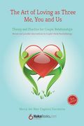 The Art of Loving as Three: Theory and practice for Couple Relationships (en Inglés)