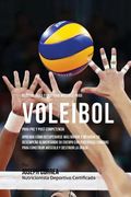 Recetas para Construir Musculo para Voleibol, para Pre y Post Competencia: Aprenda como recuperarse mas rapido y mejorar su desempeno alimentando su c