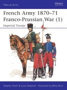 French Army 1870-71 Franco-Prussian War (1): Imperial Troops (en Inglés)