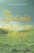 The Life Guide for Victorious Living: Daily Devotional for New Believers (en Inglés)