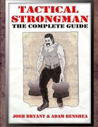 Tactical Strongman: The Complete Guide (en Inglés)