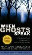 when ghosts speak,understanding the world of earthbound spirits