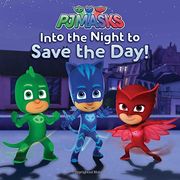 Into the Night to Save the Day! (pj Masks) (en Inglés)