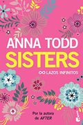 Sisters. Lazos Infinitos (Bestseller)
