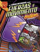 Un curso intensivo sobre fuerzas y movimiento con Max Axiom, supercientífico (Ciencia gráfica) (Spanish Edition)