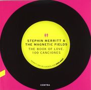 The Book of Love. 100 Canciones: Stephin Merritt & the Magnetic f Ields (in Inglés, Español)