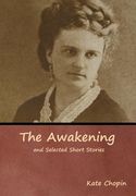 The Awakening and Selected Short Stories (en Inglés)