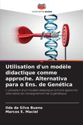 Utilisation d'un modèle didactique comme approche. Alternativa para o Ens. de Genética (en Francés)