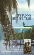 It's Funny But It's True: A sailing life from Windermere to the Caribbean (en Inglés)