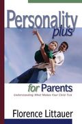 personality plus for parents,understanding what makes your child tick