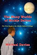 The Many Worlds of Mickie Dalton de Michael Davies(The Mickie Dalton Foundation)