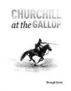 Churchill at the Gallop: Winston's Life in the Saddle (en Inglés)