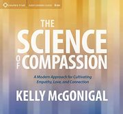 The Science of Compassion: A Modern Approach for Cultivating Empathy, Love, and Connection (Audiolibro)