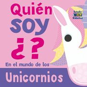 Quien soy¿ Unicornios