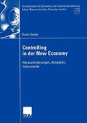 Controlling in der new Economy: Herausforderungen, Aufgaben, Instrumente (Schriftenreihe für Controlling und Unternehmensführung (in German)