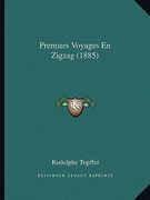 Premiers Voyages En Zigzag (1885) (en Francés)