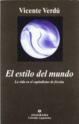 El Estilo del Mundo (Spanish Edition) - Vicente Verdu - Anagrama