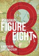 Figure Eight: A Northern Lakes Mystery (1) (John Cabrelli Books) (en Inglés)