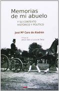 Memorias de mi abuelo y su contexto histórico y político (Memorias (csed))
