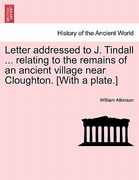 letter addressed to j. tindall ... relating to the remains of an ancient village near cloughton. [with a plate.] (en Inglés)