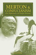 Merton & Confucianism: Rites, Righteousness and Integral Humanity (The Fons Vitae Thomas Merton Series) (en Inglés)